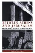 Between Athens and Jerusalem: Philosophy, Prophecy, and Politics in Leo Strauss's Early Thought