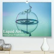 Liquid Art, Einzigartige Tropfenfotos (Premium, hochwertiger DIN A2 Wandkalender 2021, Kunstdruck in Hochglanz)