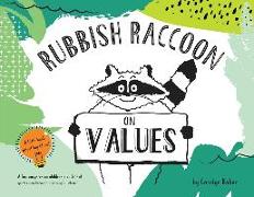 Rubbish Raccoon: On Values