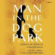 The Man in the Dog Park: Coming Up Close to Homelessness