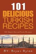 The Spirit of Turkey - 101 Simple and Delicious Turkish Recipes for the Entire Family