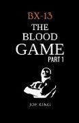 Bx-13: The Blood Game. Part 1