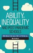 Ability, Inequality and Post-Pandemic Schools