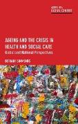 Ageing and the Crisis in Health and Social Care