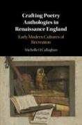 Crafting Poetry Anthologies in Renaissance England