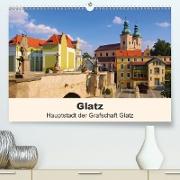 Glatz - Hauptstadt der Grafschaft Glatz (Premium, hochwertiger DIN A2 Wandkalender 2021, Kunstdruck in Hochglanz)
