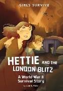 Hettie and the London Blitz: A World War II Survival Story