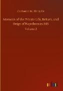 Memoirs of the Private Life, Return, and Reign of Napoleon in 1815