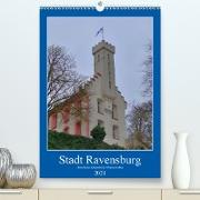 Stadt Ravensburg (Premium, hochwertiger DIN A2 Wandkalender 2021, Kunstdruck in Hochglanz)