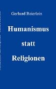 Humanismus statt Religionen