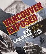 Vancouver Exposed: Searching for the City's Hidden History