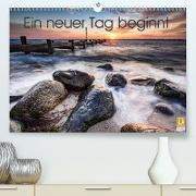Ein neuer Tag beginnt (Premium, hochwertiger DIN A2 Wandkalender 2021, Kunstdruck in Hochglanz)