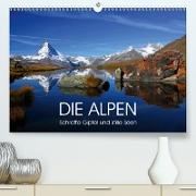 DIE ALPEN - Schroffe Gipfel und stille Seen (Premium, hochwertiger DIN A2 Wandkalender 2021, Kunstdruck in Hochglanz)
