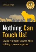 Nothing can touch us! Giving your team security when nothing is secure anymore