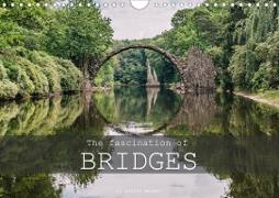 The Fascination of Bridges (Wall Calendar 2021 DIN A4 Landscape)