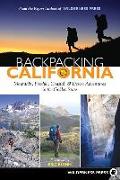 Backpacking California: Mountain, Foothill, Coastal and Desert Adventures in the Golden State