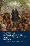 Making and Remaking Saints in Nineteenth-Century Britain