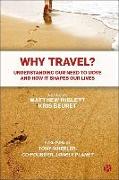 Why Travel?: Understanding Our Need to Move and How It Shapes Our Lives