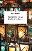 Momente voller Licht und Liebe. Life is a Story - story.one