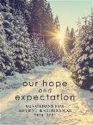 Our Hope and Expectation: Devotions for Advent & Christmas 2020-2021