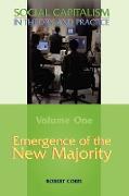 Emergence of the New Majority--Volume 1 of Social Capitalism in Theory and Practice