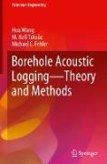 Borehole Acoustic Logging ¿ Theory and Methods