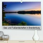 See- und Flußlandschaften in Brandenburg (Premium, hochwertiger DIN A2 Wandkalender 2021, Kunstdruck in Hochglanz)