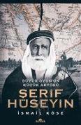 Serif Hüseyin - Büyük Oyunun Kücük Aktörü