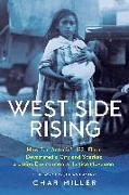 West Side Rising: How San Antonio's 1921 Flood Devastated a City and Sparked a Latino Environmental Justice Movement