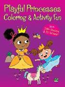 Playful Princesses Coloring & Activity Fun: With 100+ Stickers & 25 Tattoos!