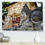 Bali - Insel der Tempel, Götter und Dämonen (Premium, hochwertiger DIN A2 Wandkalender 2021, Kunstdruck in Hochglanz)