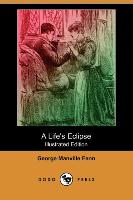 A Life's Eclipse (Illustrated Edition) (Dodo Press)