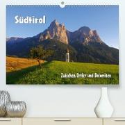 Südtirol - Zwischen Ortler und Dolomiten (Premium, hochwertiger DIN A2 Wandkalender 2021, Kunstdruck in Hochglanz)