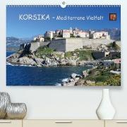 Korsika - Mediterrane Vielfalt (Premium, hochwertiger DIN A2 Wandkalender 2021, Kunstdruck in Hochglanz)