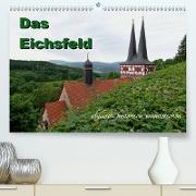 Das Eichsfeld - idyllisch, historisch, wunderschön (Premium, hochwertiger DIN A2 Wandkalender 2021, Kunstdruck in Hochglanz)