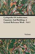 Cyclopedia of Architecture, Carpentry and Building, A General Reference Work - Vol I