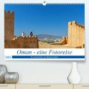 Oman - Eine Fotoreise (Premium, hochwertiger DIN A2 Wandkalender 2021, Kunstdruck in Hochglanz)