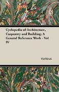 Cyclopedia of Architecture, Carpentry and Building, A General Reference Work - Vol IV