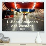U-Bahn-Stationen des Westens (Premium, hochwertiger DIN A2 Wandkalender 2021, Kunstdruck in Hochglanz)