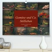 Gemüse und Co. Stillleben (Premium, hochwertiger DIN A2 Wandkalender 2021, Kunstdruck in Hochglanz)