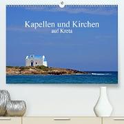 Kapellen und Kirchen auf Kreta (Premium, hochwertiger DIN A2 Wandkalender 2021, Kunstdruck in Hochglanz)
