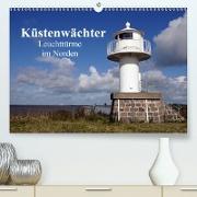 Küstenwächter - Leuchttürme im Norden (Premium, hochwertiger DIN A2 Wandkalender 2021, Kunstdruck in Hochglanz)