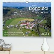 Mein Donautal aus der Luft (Premium, hochwertiger DIN A2 Wandkalender 2021, Kunstdruck in Hochglanz)