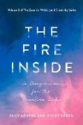 The Fire Inside: A Companion for the Creative Life Volume 2