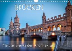Brücken - Meisterwerke der Architektur (Wandkalender 2021 DIN A4 quer)