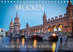 Brücken - Meisterwerke der Architektur (Tischkalender 2021 DIN A5 quer)