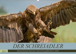 Der Schreiadler (Clanga pomarina) - Deutschands kleinster und stark gefährdeter Adler. (Wandkalender 2021 DIN A2 quer)