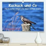 Kuckuck und Co - Heimische Vögel die man selten sieht - Jahresplaner 2021 (Premium, hochwertiger DIN A2 Wandkalender 2021, Kunstdruck in Hochglanz)