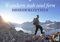 Wandern nah und fern: Hiking und Trekking (Wandkalender 2021 DIN A2 quer)