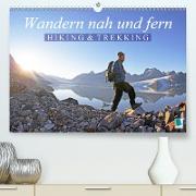 Wandern nah und fern: Hiking und Trekking (Premium, hochwertiger DIN A2 Wandkalender 2021, Kunstdruck in Hochglanz)